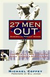 27 Men Out Baseball's Perfect Games 2005 9780743446075 Front Cover