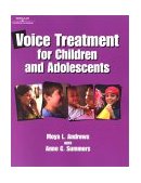 Voice Treatment for Children and Adolescents 2nd 2001 Revised  9780769301075 Front Cover