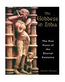 Goddess in India The Five Faces of the Eternal Feminine 2000 9780892818075 Front Cover