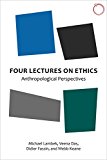 Four Lectures on Ethics Anthropological Perspectives  9780990505075 Front Cover