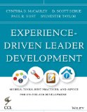 Experience-Driven Leader Development Models, Tools, Best Practices, and Advice for on-The-Job Development 3rd 9781118458075 Front Cover