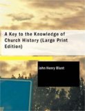 Key to the Knowledge of Church History 2008 9781437522075 Front Cover