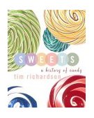 Sweets A History of Candy 2003 9781582343075 Front Cover