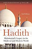 Hadith Muhammad's Legacy in the Medieval and Modern World 2nd 9781786073075 Front Cover