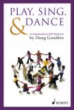 Play, Sing, and Dance An Introduction to Orff Schulwerk cover art