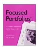Focused Portfolios(tm) A Complete Assessment for the Young Child cover art