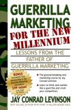 Guerrilla Marketing for the New Millennium Lessons from the Father of Guerrilla Marketing 2005 9781933596075 Front Cover