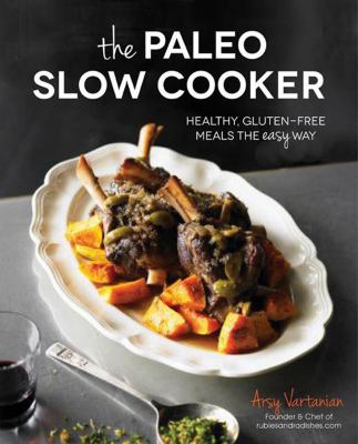 Paleo Slow Cooker Healthy, Gluten-Free Meals the Easy Way  9781937994075 Front Cover