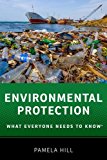 Environmental Protection What Everyone Needs to Knowï¿½  9780190223076 Front Cover
