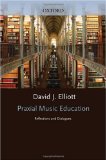 Praxial Music Education Reflections and Dialogues cover art