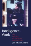Intelligence Work The Politics of American Documentary cover art