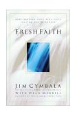 Fresh Faith : What Happens When Real Faith Ignites God's People  9780310230076 Front Cover