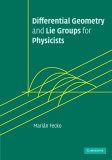 Differential Geometry and Lie Groups for Physicists 2006 9780521845076 Front Cover