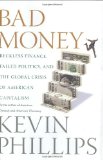 Bad Money Reckless Finance, Failed Politics, and the Global Crisis of American Capitalism 2008 9780670019076 Front Cover