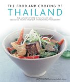 Food and Cooking of Thailand The Authentic Taste of South-East Asia - 150 Exotic Recipes Shown in 250 Stunning Photographs 2009 9780754818076 Front Cover