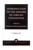 Introduction to the History of African Civilization Colonial and Post-Colonial Africa- Vol. II cover art