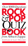 Rock and Pop Quiz Book Over 1000 Questions, from Abba to Zappa 2007 9780825635076 Front Cover
