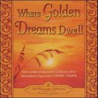 Where Golden Dreams Dwell: Instumental Arrangements from Selections of Paramahansa Yogananda's Cosmic Chants 2004 9780876125076 Front Cover