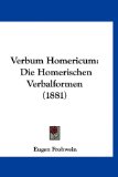 Verbum Homericum Die Homerischen Verbalformen (1881) 2009 9781120063076 Front Cover