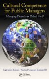 Cultural Competence for Public Managers Managing Diversity in Today' S World cover art