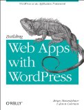 Building Web Apps with WordPress WordPress As an Application Framework  9781449364076 Front Cover