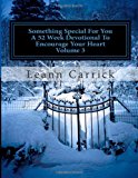 Something Special for You a 52 Week Devotional to Encourage Your Heart Volume 3 2013 9781493530076 Front Cover