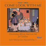 Come Look with Me Discovering African American Art for Children 2005 9781890674076 Front Cover