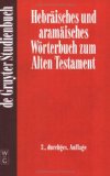 Hebrï¿½isches und Aramï¿½isches Wï¿½rterbuch Zum Alten Testament 3rd 1997 9783110161076 Front Cover