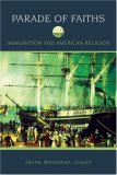 Parade of Faiths Immigration and American Religion  9780195333077 Front Cover