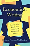 Economical Writing, Third Edition Thirty-Five Rules for Clear and Persuasive Prose 3rd 9780226448077 Front Cover