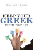Keep Your Greek Strageies for Busy People 2010 9780310329077 Front Cover