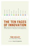 Ten Faces of Innovation IDEO's Strategies for Beating the Devil's Advocate and Driving Creativity Throughout Your Organization cover art