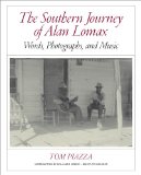 Southern Journey of Alan Lomax Words, Photographs, and Music 2012 9780393081077 Front Cover