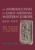 Introduction to Early Medieval Western Europe, 300-900 The Sword, the Plough and the Book cover art