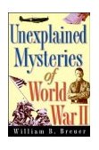 Unexplained Mysteries of World War II 1998 9780471291077 Front Cover