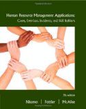 Human Resource Management Applications Cases, Exercises, Incidents, and Skill Builders