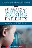 Children of Substance Abusing Parents H/C Dynamics and Treatment