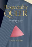 Respectably Queer Diversity Culture in LGBT Activist Organizations cover art