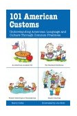 101 American Customs Understanding American Language and Culture Through Common Practices cover art