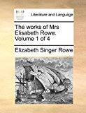 Works of Mrs Elisabeth Rowe 2010 9781170821077 Front Cover