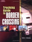 Trucking Guide to Border Crossing 2004 9781401820077 Front Cover