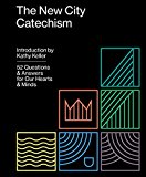 New City Catechism 52 Questions and Answers for Our Hearts and Minds  9781433555077 Front Cover
