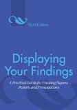 Displaying Your Findings A Practical Guide for Creating Figures, Posters, and Presentations cover art