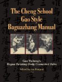 Cheng School Gao Style Baguazhang Manual Gao Yisheng's Bagua Twisting-Body Connected Palm  9781583946077 Front Cover