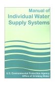 Manual of Individual Water Supply Systems 2001 9781589634077 Front Cover