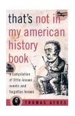 That's Not in My American History Book A Compilation of Little Known Events and Forgotten Heroes cover art