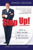Step Up! How to Win More and Lose Less in Business! 2008 9781600373077 Front Cover