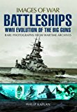 Battleships: WWII Evolution of the Big Guns  9781783463077 Front Cover