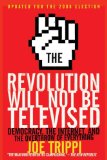 Revolution Will Not Be Televised Revised Ed Democracy, the Internet, and the Overthrow of Everything cover art