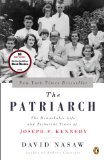 Patriarch The Remarkable Life and Turbulent Times of Joseph P. Kennedy 2013 9780143124078 Front Cover